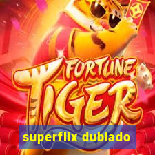 superflix dublado